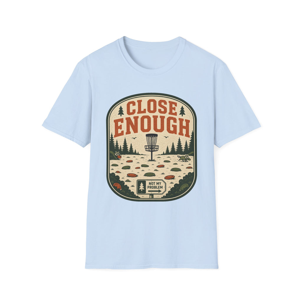 Close Enough Disc Golf T-Shirt