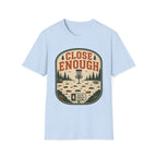 Close Enough Disc Golf T-Shirt