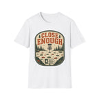 Close Enough Disc Golf T-Shirt
