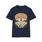 Close Enough Disc Golf T-Shirt