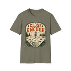 Close Enough Disc Golf T-Shirt
