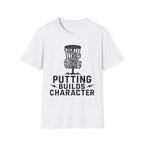 Putting Builds Character Vintage Disc Golf T-Shirt