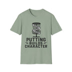 Putting Builds Character Vintage Disc Golf T-Shirt