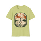 Close Enough Disc Golf T-Shirt