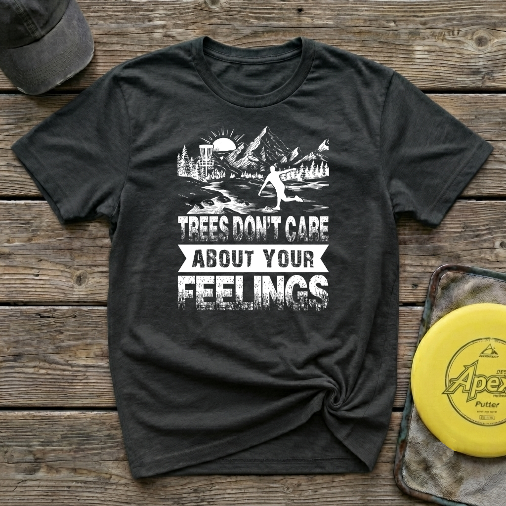 Trees Don't Care About Your Feelings Vintage Disc Golf T-Shirt