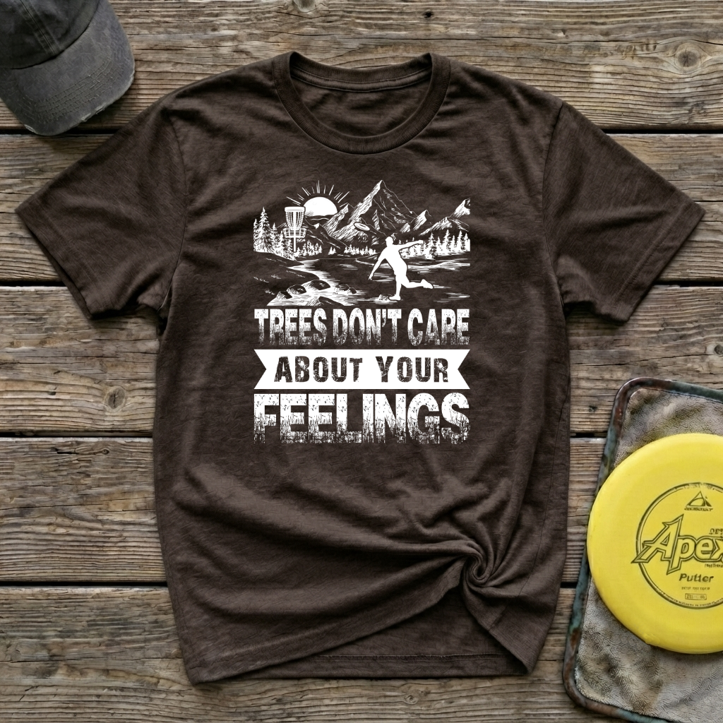 Trees Don't Care About Your Feelings Vintage Disc Golf T-Shirt