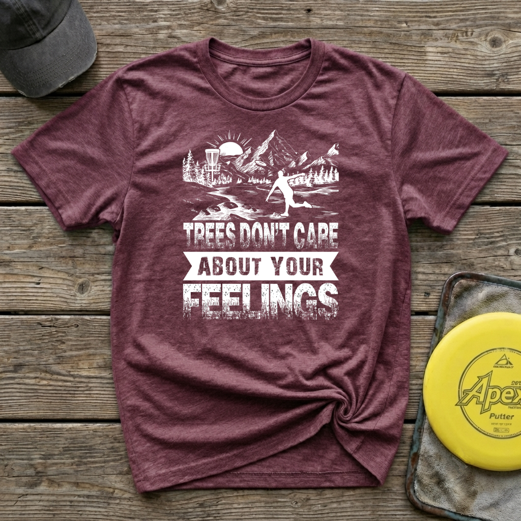 Trees Don't Care About Your Feelings Vintage Disc Golf T-Shirt