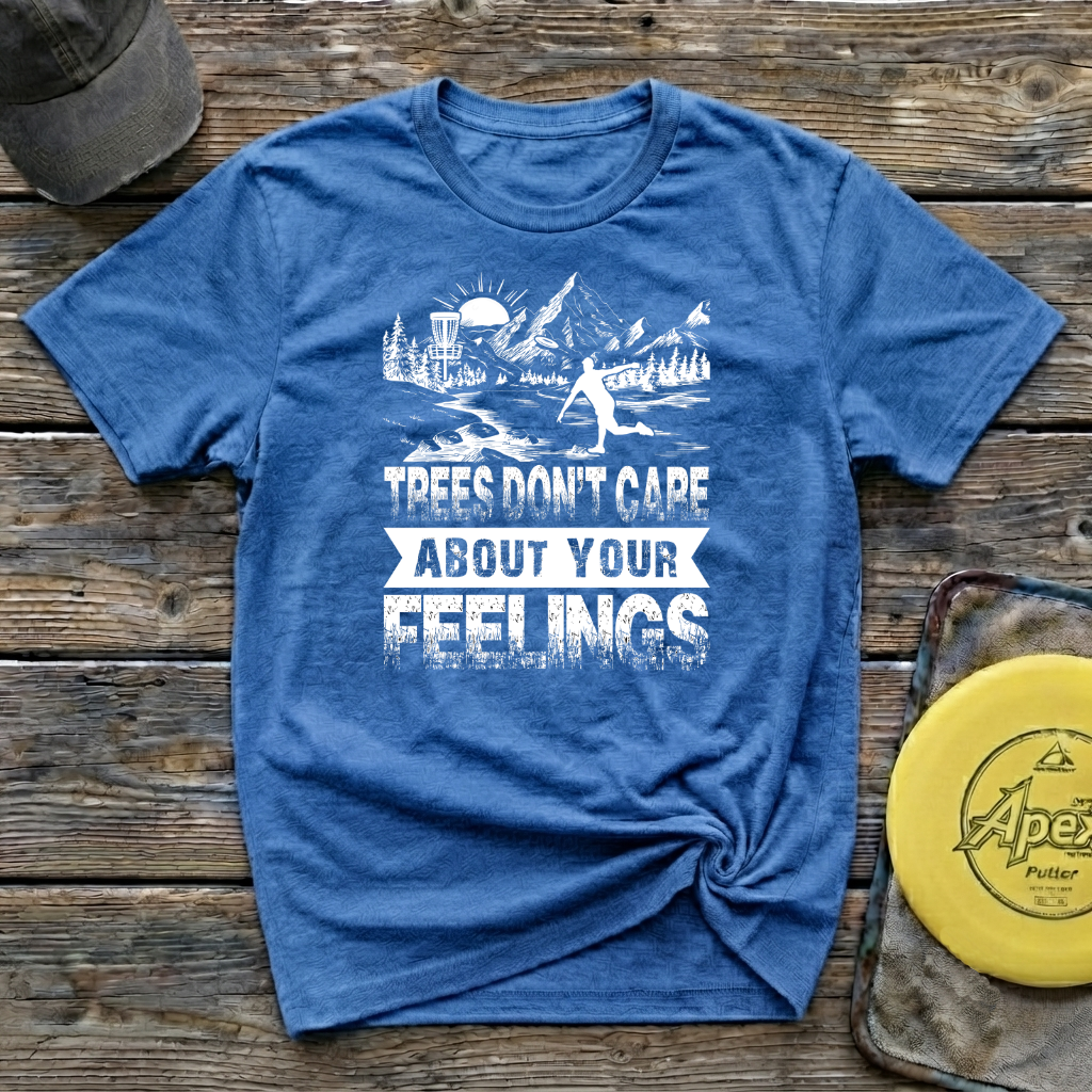Trees Don't Care About Your Feelings Vintage Disc Golf T-Shirt