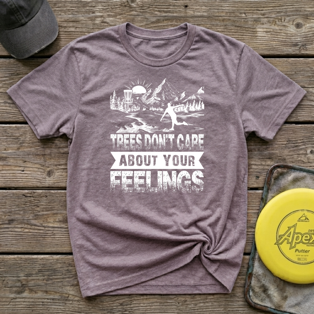 Trees Don't Care About Your Feelings Vintage Disc Golf T-Shirt